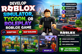 develop roblox simulator, tycoon, or roleplay roblox game scripting map building