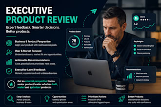 review your product and provide executive product feedback