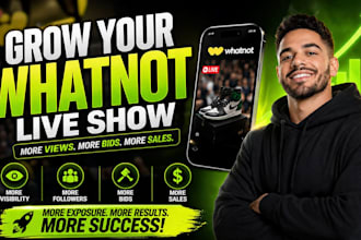 do whatnot promotion to boost views, followers, bids and sales
