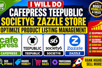 do cafepress teepublic society6 zazzle store optimie product listing management