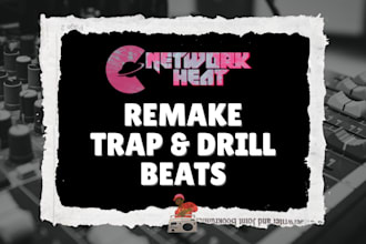 remake trap and drill beats in 24 hours