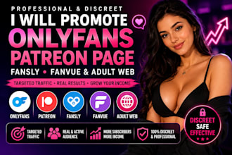 promote onlyfans patreon page, fansly, fanvue and adult web promotion