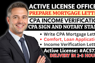 prepare mortgage letter, comfort letter, sign CPA letter, income verification