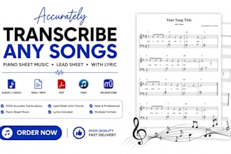 accurately transcribe any songs into piano sheet music lead sheet with lyric