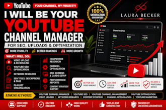 be your youtube channel manager for SEO, uploads, and optimization