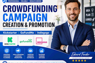 do crowdfunding campaign creation for kickstarter, gofundme, and indiegogo