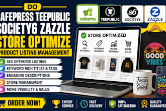 do cafepress teepublic society6 zazzle store optimize product listing management