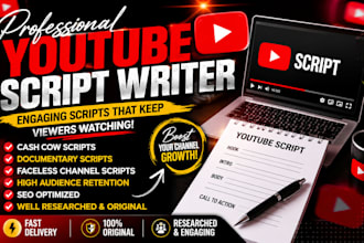 write engaging youtube scripts for cash cow, documentary and faceless channels