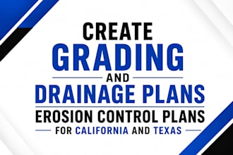 create grading and drainage plans erosion control plans for california and texas