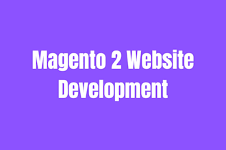 design and develop a magento 2 ecommerce store