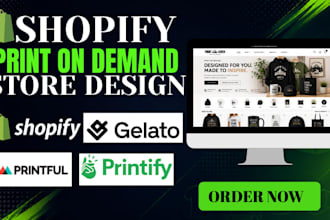 design a shopify print on demand store with printify printful and gelato