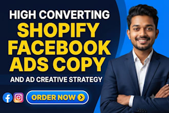write high converting shopify facebook ads copy and ad creative strategy