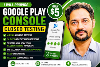 provide 4 google play console testers for 14 days app testing