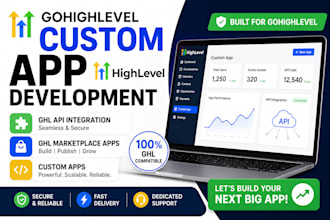 build gohighlevel website, custom apps, and API integrations