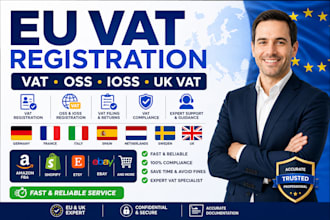 register eu vat, oss, ioss, UK vat and handle vat compliance