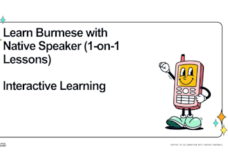 be your patient and native burmese language tutor