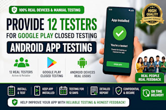 provide 12 testers for google play closed testing 12 app testers android app