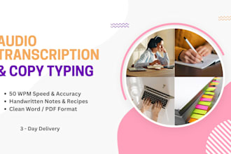 do professional audio transcription and copy typing from handwritten notes
