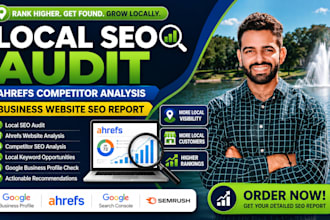 perform local SEO audit, ahrefs competitor analysis, business website report