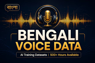 sell ready made bengali voice and speech datasets