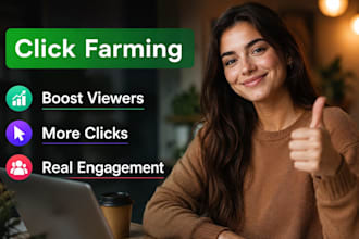 do click farming boost viewers and more clicks and real engagement