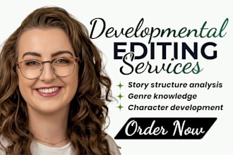do developmental editing for your story, and fictional developmental editing