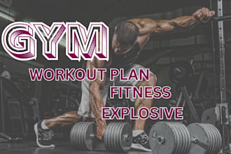 create and design a personalized explosive strength and power workout plan