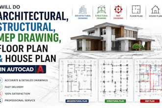 do architectural, structural, mep drawing, floor plan  and house plan in autocad