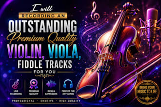 recording an outstanding premium quality violin, viola, fiddle tracks for you