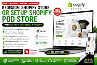 redesign shopify store or setup shopify pod store with gelato customcat printify