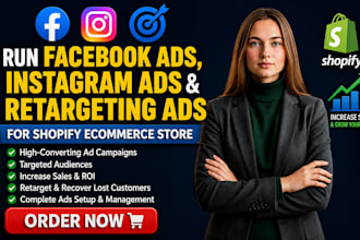 run facebook ads, instagram ads and retargeting ads for shopify ecommerce store