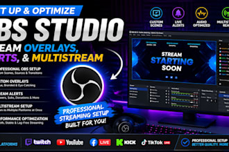 set up and optimize obs studio, stream overlays, alerts, and multistream
