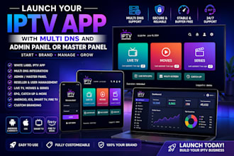 launch your iptv app wih multi dns and admin panel or master panel