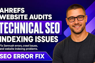 do audits ahrefs websites, fix semrush errors, technical SEO and indexing issue