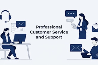 be your professional customer service or call center agent
