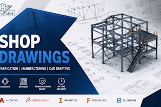 create fabrication shop drawings, manufacturing drawings, cad drafting