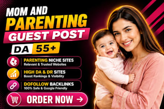 publish high da 55 guest posts on parenting, mom, baby, kids, family blogs