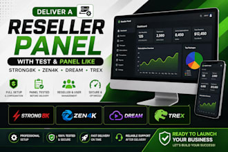 deliver a reseller panel with test  and panel like strong8k, zen4k, dream, trex