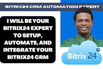 be your bitrix24 expert to setup, automate, and integrate your bitrix24 CRM