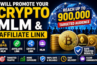 promote your crypto mlm, affiliate link, crypto link, to reach 900,000 audience
