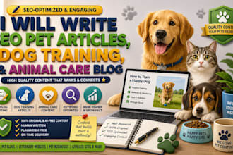 write SEO pet articles, dog training, and animal care blog content