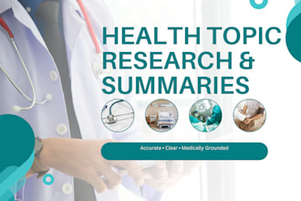 research and summarize health topics with  medical accuracy
