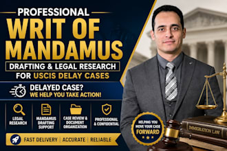 provide legal research, writ of mandamus, drafting support, uscis delay case