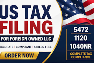 do US tax filing US tax return for foreign owned llc 5472, 1120 and 1040nr