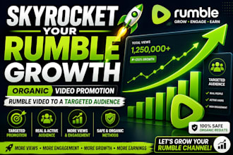 skyrocket organic rumble video promotion, rumble video to a targeted audience