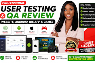 do user testing and QA review for website, andriod, ios app and games