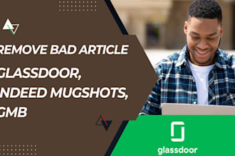 remove bad article, glassdoor, indeed mugshots, gmb