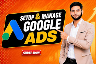 setup and manage google ads adwords PPC campaigns for leads and sales