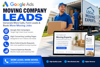generate moving company leads using google ads and high converting landing pages