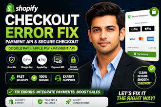 do shopify checkout error fix, google pay apple pay, payment API secure checkout